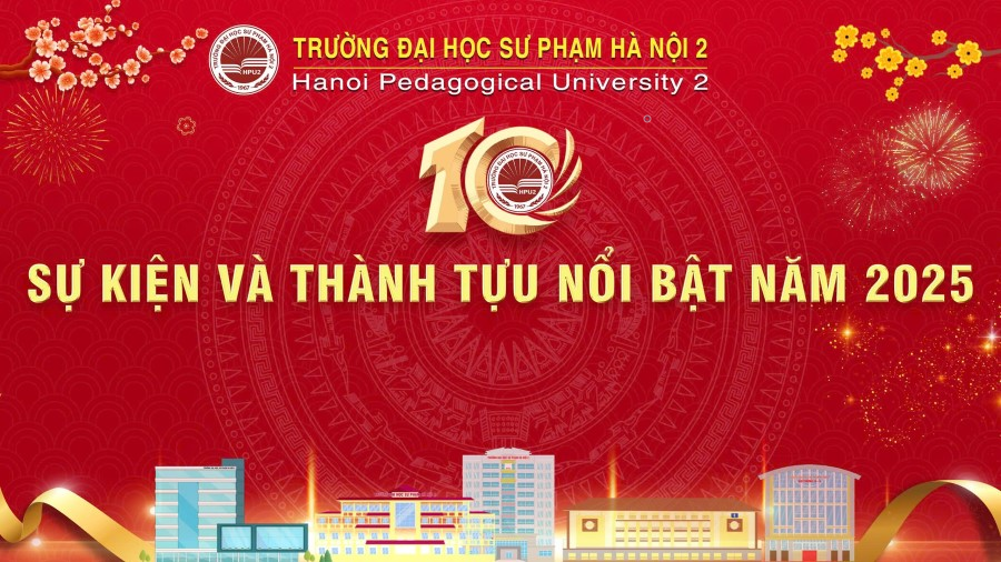 Sự kiện và thành tựu nổi bật của Trường Đại học Sư phạm Hà Nội 2 năm 2025